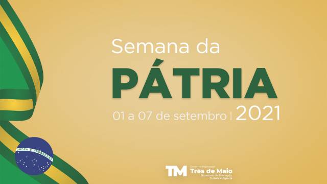 Confira a programação da Semana da Pátria 2021 em Três de Maio