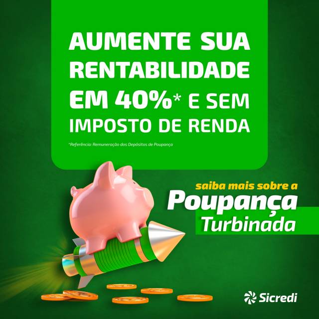 Sicredi Noroeste RS/MG inova e lança a Poupança Turbinada